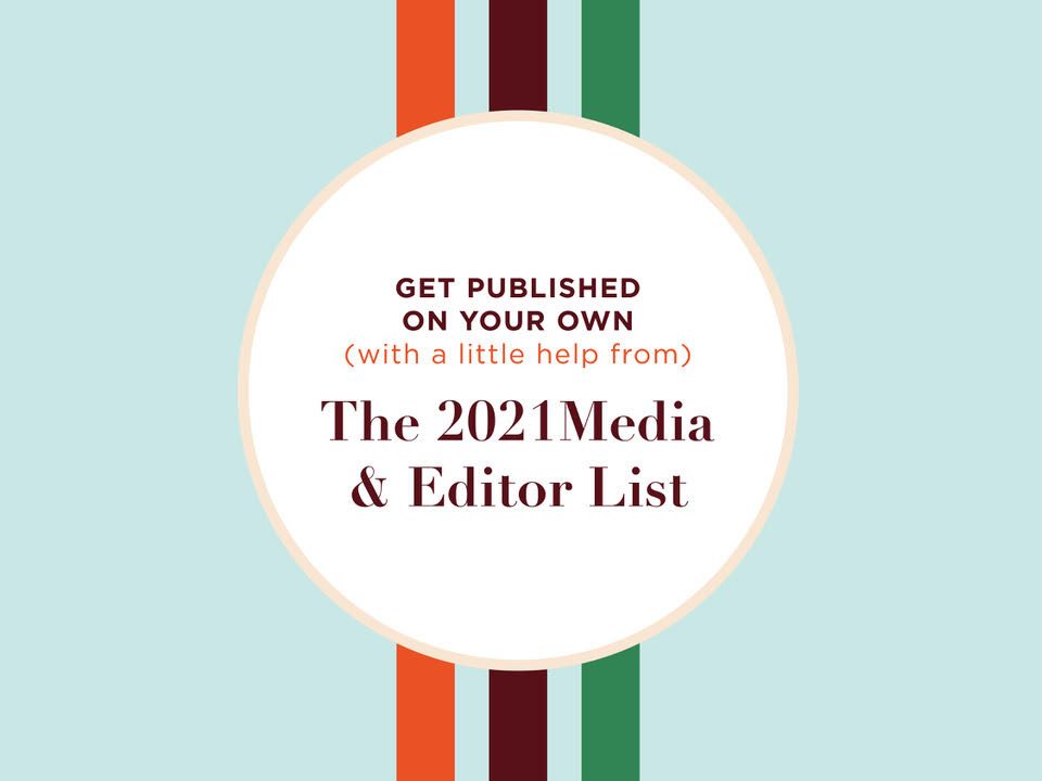 Get published on your own. 2021 Media and Editor List. Light blue background with stripes.
